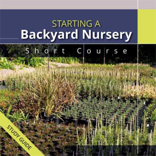 Short Course Starting a Backyard Nursery- Short Course